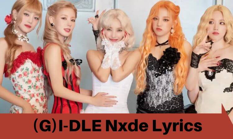 (G)I-DLE Nxde Song Lyrics - (G)I-DLE Nxde Lyrics