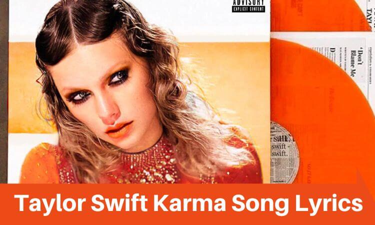 Taylor Swift Karma Song Lyrics - Karma lyrics