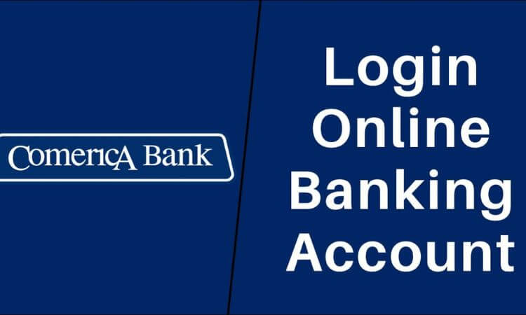 Comerica Bank Login, Comerica Bank Online Banking Sign Up Detail 2023